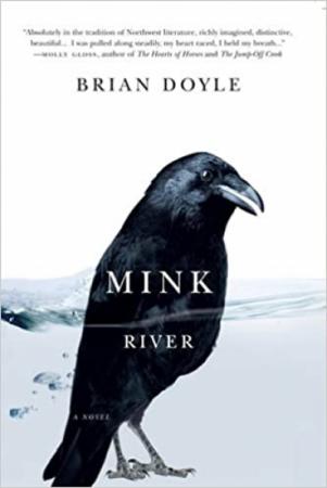 Book cover of Brian Doyle's Mink River with a crow in the foreground and water in the background of the cover.
