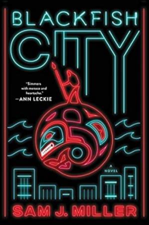 Book cover for Blackfish City by Sam J. Miller.
