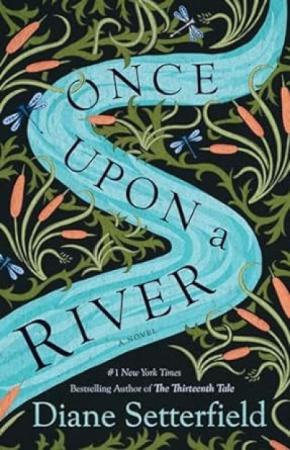 Book cover for Once Upon a River by Diane Setterfield.