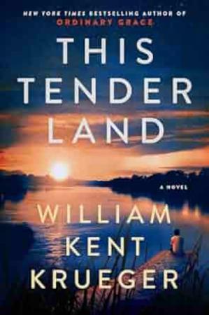 Book cover for This Tender Land by William Kent Krueger.