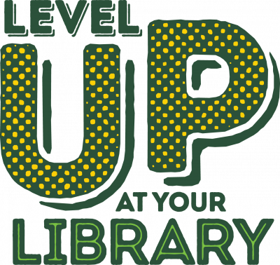 Level Up At Your Library.
