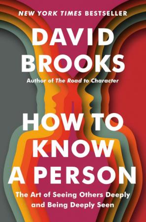Book cover for How to Know a Person: The Art of Seeing Others by David Brooks.